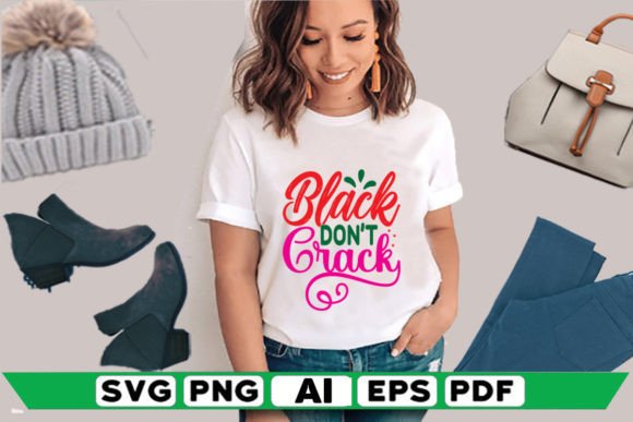 Black Don’t Crack: Graphics & T-Shirt Designs