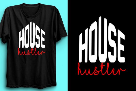 House Hustler Realtor T-Shirt Design 4 Graphics