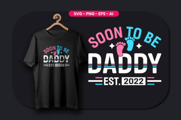 Soon to Be Daddy Est.2022 Graphics for T-Shirt Designs