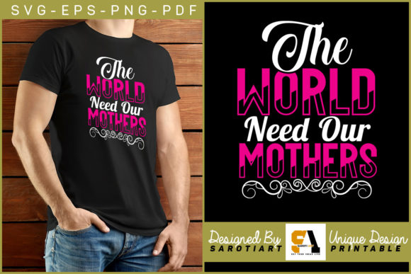 The World Need Our Mothers T-shirt SVG: Graphics & Crafts Asset Review